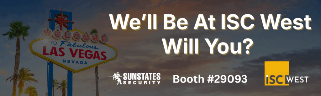 ISC West- Sunstates Security Booth